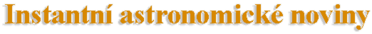 Instantn� astronomick� noviny