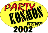 KOSMOS-NEWS PARTY 2002